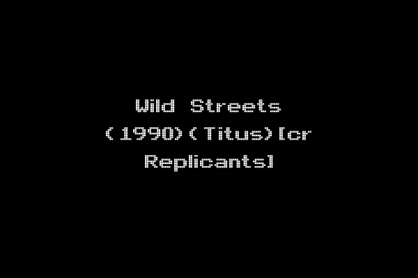 Wild Streets (1990)(Titus)[cr Replicants]