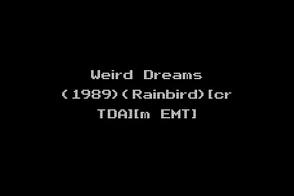 Weird Dreams (1989)(Rainbird)[cr TDA][m EMT]