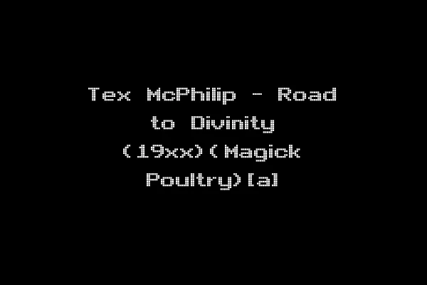 Tex McPhilip - Road to Divinity (19xx)(Magick Poultry)[a]