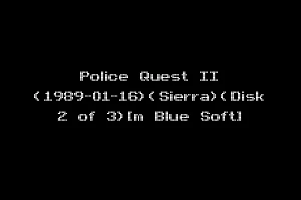 Police Quest II (1989-01-16)(Sierra)(Disk 2 of 3)[m Blue Soft]