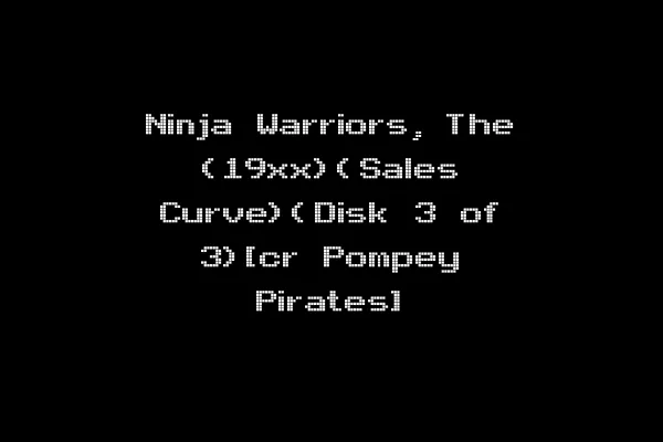 Ninja Warriors, The (19xx)(Sales Curve)(Disk 3 of 3)[cr Pompey Pirates]