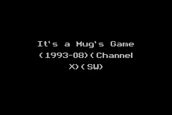 It's a Mug's Game (1993-08)(Channel X)(SW)