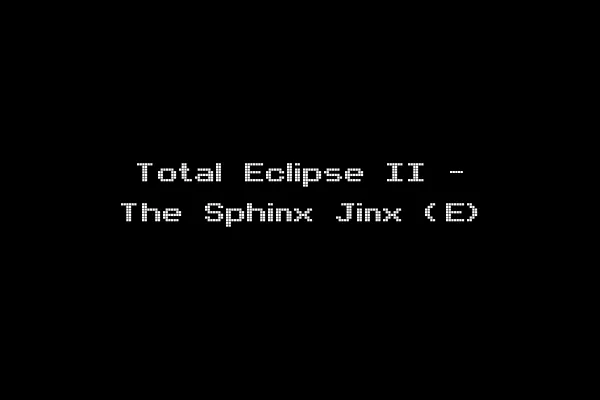 Total Eclipse II - The Sphinx Jinx (E)
