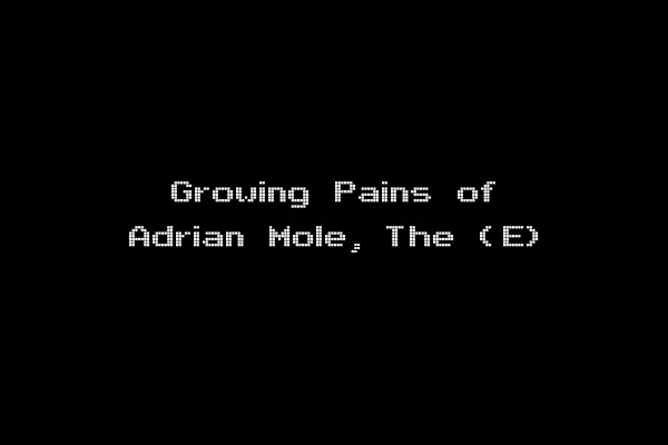 Growing Pains of Adrian Mole, The (E)