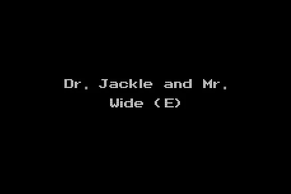 Dr. Jackle and Mr. Wide (E)