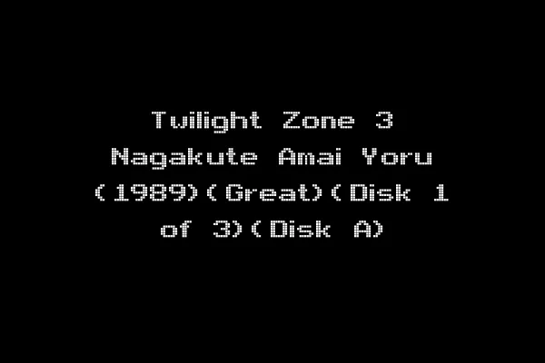 Twilight Zone 3 Nagakute Amai Yoru (1989)(Great)(Disk 1 of 3)(Disk A)