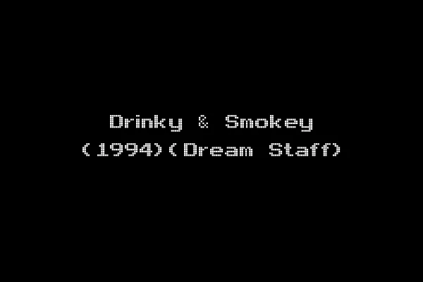 Drinky & Smokey (1994)(Dream Staff)