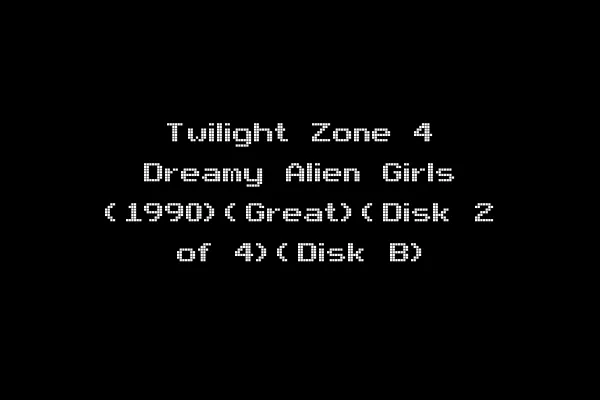 Twilight Zone 4 Dreamy Alien Girls (1990)(Great)(Disk 2 of 4)(Disk B)