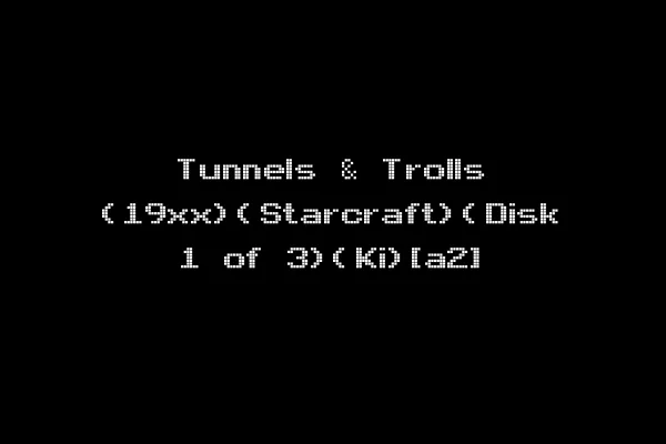 Tunnels & Trolls (19xx)(Starcraft)(Disk 1 of 3)(Ki)[a2]