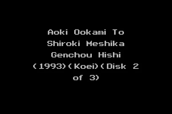 Aoki Ookami To Shiroki Meshika Genchou Hishi (1993)(Koei)(Disk 2 of 3)