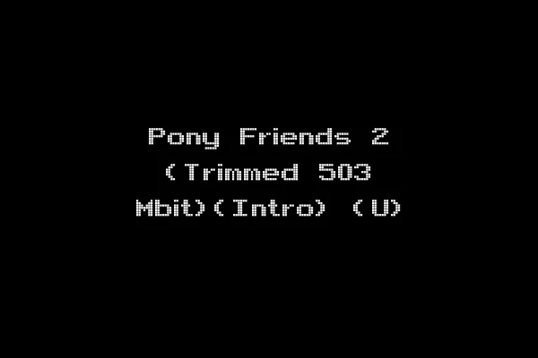 Pony Friends 2 (Trimmed 503 Mbit)(Intro) (U)