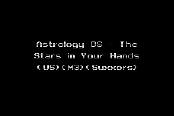 Astrology DS - The Stars in Your Hands (US)(M3)(Suxxors)