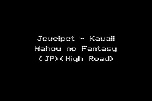 Jewelpet - Kawaii Mahou no Fantasy (JP)(High Road)