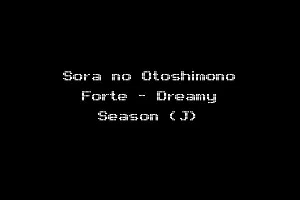 Sora no Otoshimono Forte - Dreamy Season (J)