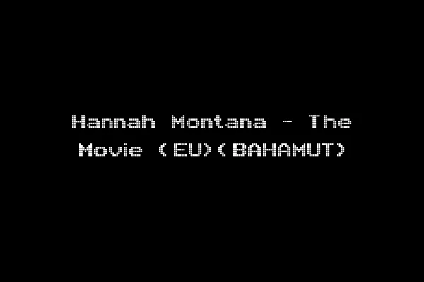 Hannah Montana - The Movie (EU)(BAHAMUT)