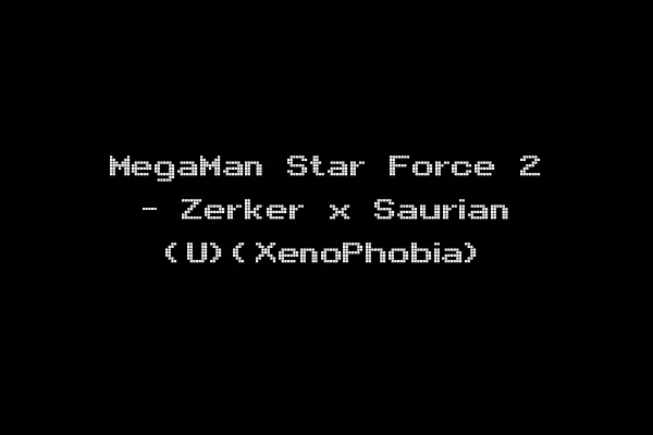 MegaMan Star Force 2 - Zerker x Saurian (U)(XenoPhobia)