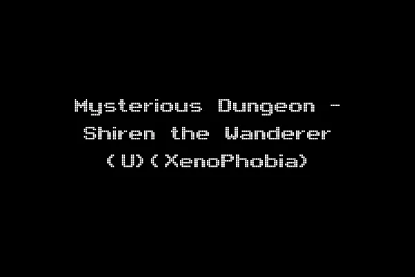 Mysterious Dungeon - Shiren the Wanderer (U)(XenoPhobia)