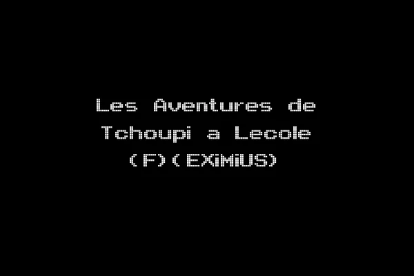 Les Aventures de Tchoupi a Lecole (F)(EXiMiUS)