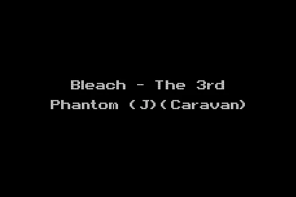 Bleach - The 3rd Phantom (J)(Caravan)