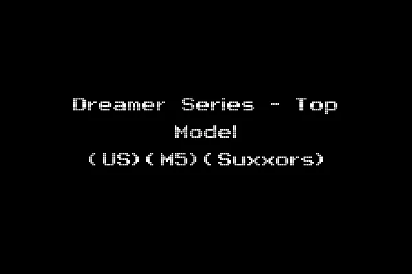 Dreamer Series - Top Model (US)(M5)(Suxxors)