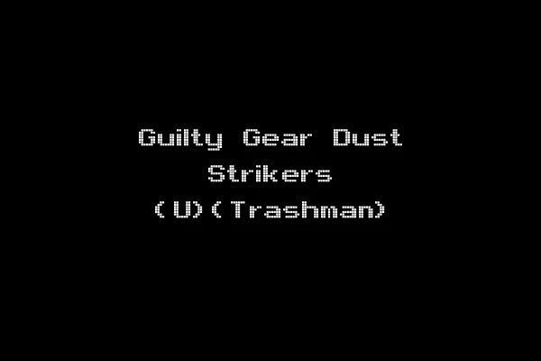 Guilty Gear Dust Strikers (U)(Trashman)