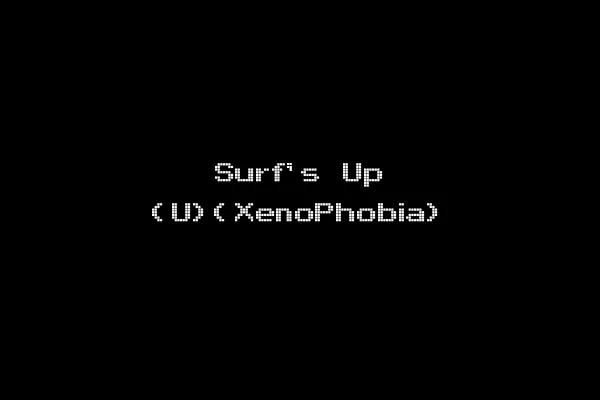 Surf's Up (U)(XenoPhobia)