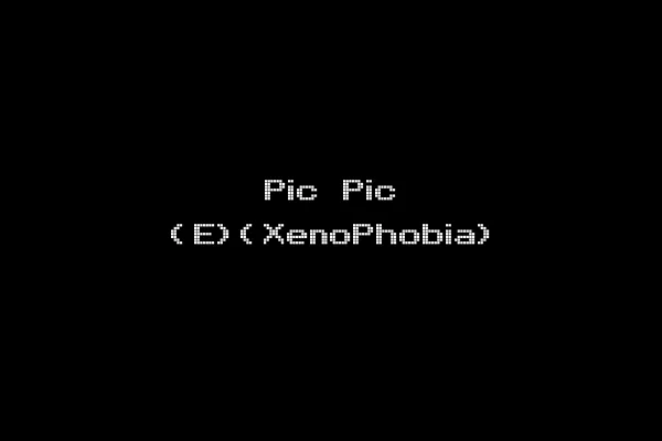 Pic Pic (E)(XenoPhobia)