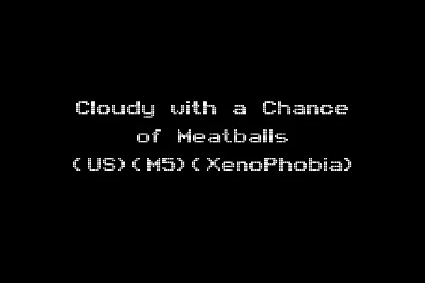 Cloudy with a Chance of Meatballs (US)(M5)(XenoPhobia)