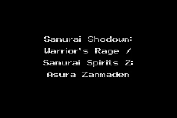 Samurai Shodown: Warrior's Rage / Samurai Spirits 2: Asura Zanmaden