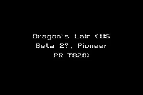 Dragon's Lair (US Beta 2?, Pioneer PR-7820)