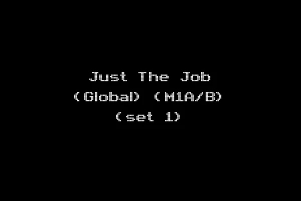 Just The Job (Global) (M1A/B) (set 1)