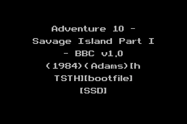 Adventure 10 - Savage Island Part I - BBC v1.0 (1984)(Adams)[h TSTH][bootfile] [SSD]