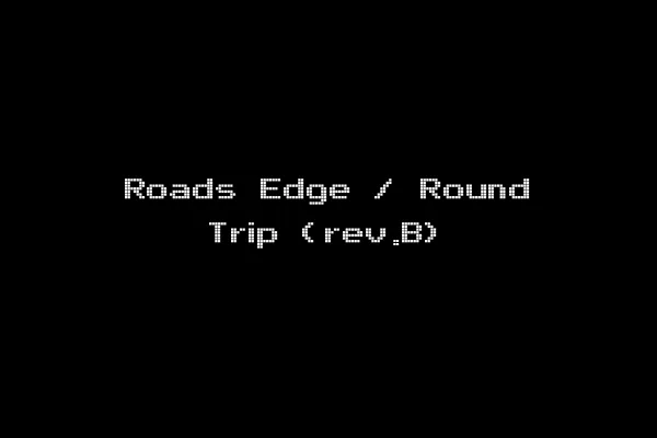 Roads Edge / Round Trip (rev.B)