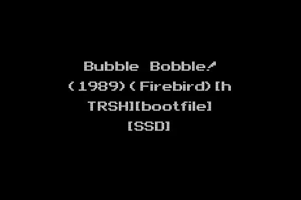 Bubble Bobble! (1989)(Firebird)[h TRSH][bootfile] [SSD]