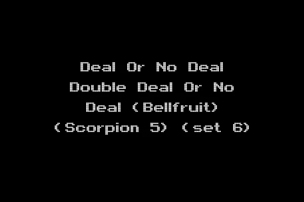 Deal Or No Deal Double Deal Or No Deal (Bellfruit) (Scorpion 5) (set 6)