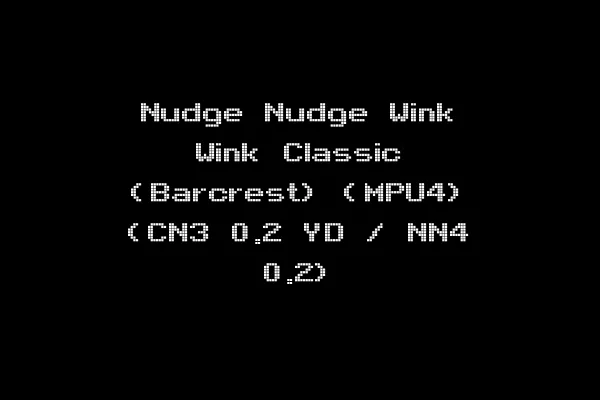 Nudge Nudge Wink Wink Classic (Barcrest) (MPU4) (CN3 0.2 YD / NN4 0.2)