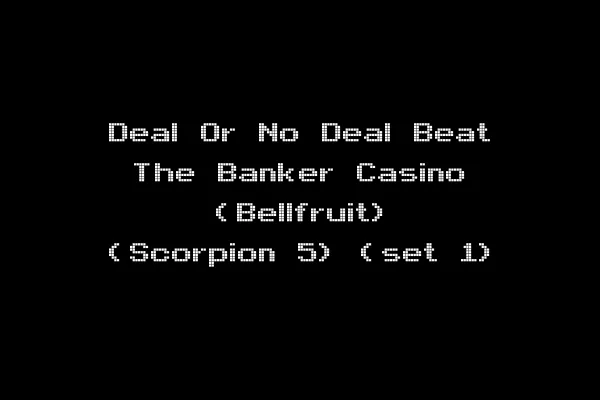 Deal Or No Deal Beat The Banker Casino (Bellfruit) (Scorpion 5) (set 1)