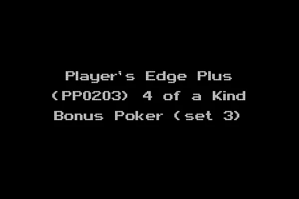 Player's Edge Plus (PP0203) 4 of a Kind Bonus Poker (set 3)