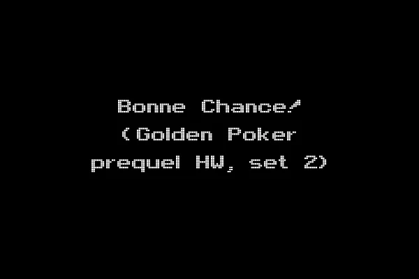 Bonne Chance! (Golden Poker prequel HW, set 2)