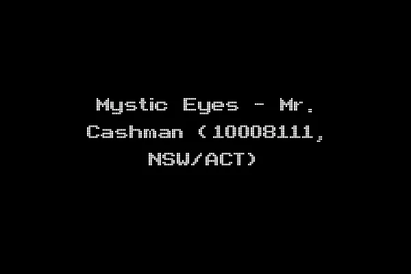 Mystic Eyes - Mr. Cashman (10008111, NSW/ACT)
