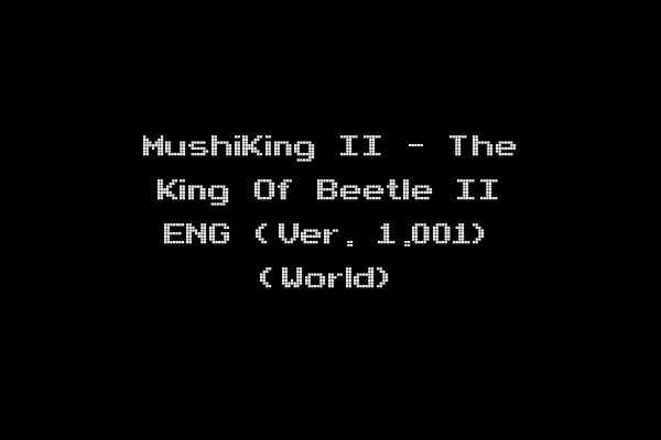 MushiKing II - The King Of Beetle II ENG (Ver. 1.001) (World)