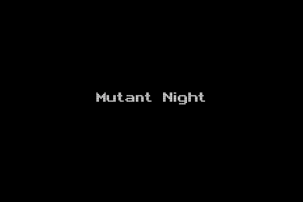 Mutant Night