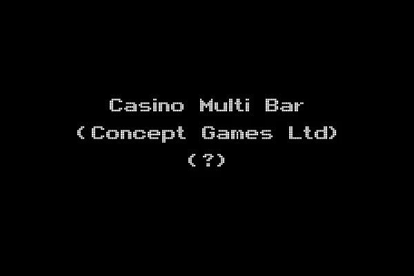 Casino Multi Bar (Concept Games Ltd) (?)