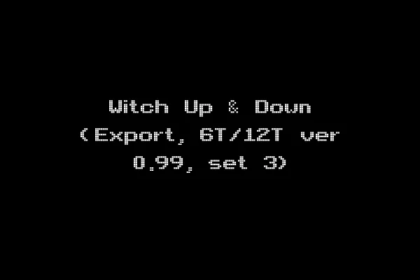 Witch Up & Down (Export, 6T/12T ver 0.99, set 3)