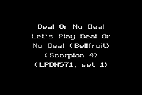 Deal Or No Deal Let's Play Deal Or No Deal (Bellfruit) (Scorpion 4) (LPDN571, set 1)