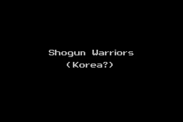 Shogun Warriors (Korea?)