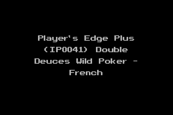 Player's Edge Plus (IP0041) Double Deuces Wild Poker - French