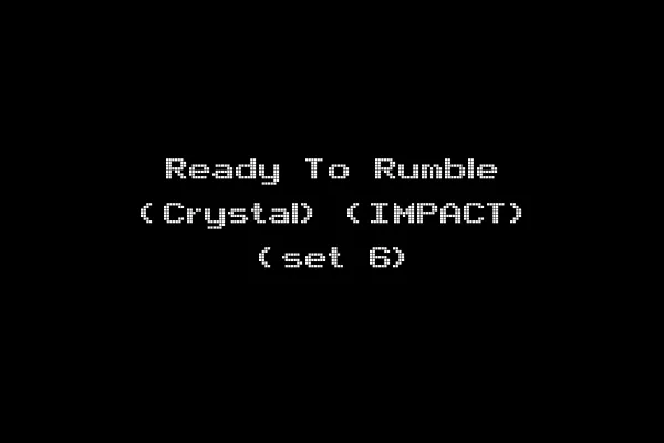 Ready To Rumble (Crystal) (IMPACT) (set 6)