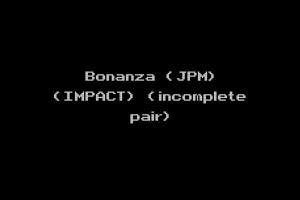 Bonanza (JPM) (IMPACT) (incomplete pair)