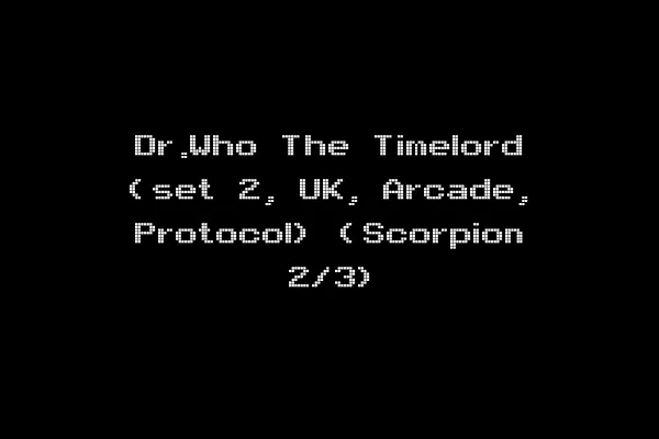 Dr.Who The Timelord (set 2, UK, Arcade, Protocol) (Scorpion 2/3)